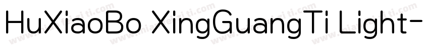 HuXiaoBo XingGuangTi Light字体转换